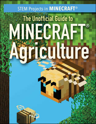 The Unofficial Guide to Minecraft(r) Agriculture