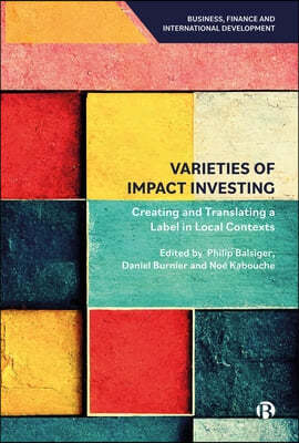 Varieties of Impact Investing: Creating and Translating a Label in Local Contexts