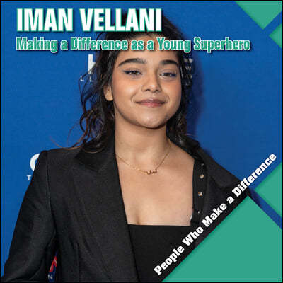 Iman Vellani: Making a Difference as a Young Superhero