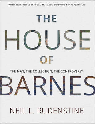 The House of Barnes: The Man, the Collection, the Controversy