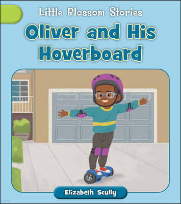 Oliver and His Hoverboard