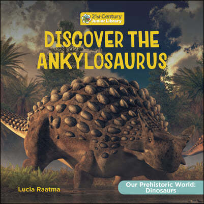 Discover the Ankylosaurus