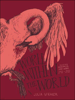 World Within the World: Collected Minicomix & Short Works 2010-2022