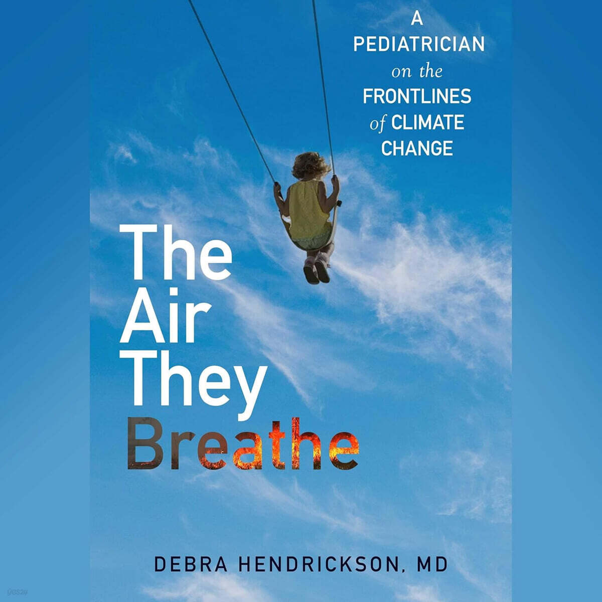 The Air They Breathe: A Pediatrician on the Frontlines of Climate Change