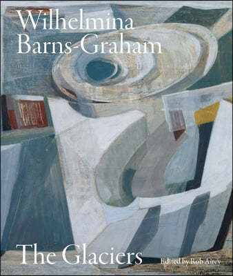 Wilhelmina Barns-Graham: The Glaciers