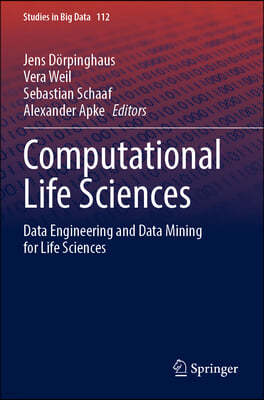 Computational Life Sciences: Data Engineering and Data Mining for Life Sciences