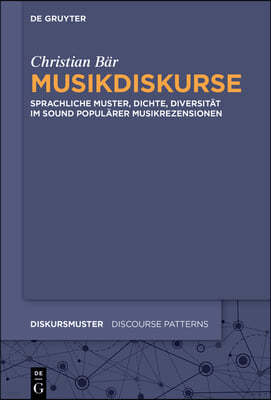 Musikdiskurse: Sprachliche Muster, Dichte, Diversität Im Sound Populärer Musikrezensionen