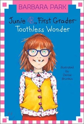 Junie B. Jones 20 : First Grader Toothless Wonder
