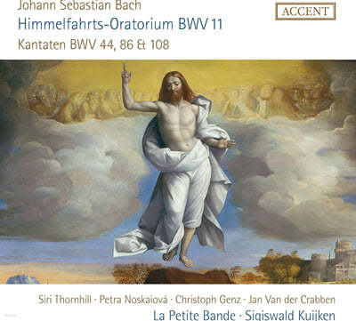 Sigiswald Kuijken : õ 丮, ĭŸŸ 44, 86, 108 (Bach: Himmelfahrts-Oratorium BWV 11, Cantatas BWV 44, 86, 108)