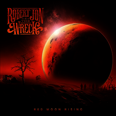 Robert Jon & The Wreck — Red Moon Rising 앨범 커버