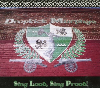 드롭킥 머피 - Dropkick Murphys - Sing Loud, Sing Proud! [디지팩] [U.S발매]