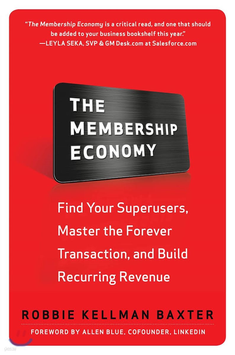 The Membership Economy: Find Your Super Users, Master the Forever Transaction, and Build Recurring Revenue