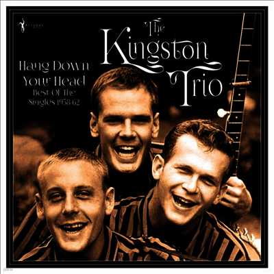Kingston Trio — Hang Down Your Head: Best Of The Singles 1958-62 앨범 커버