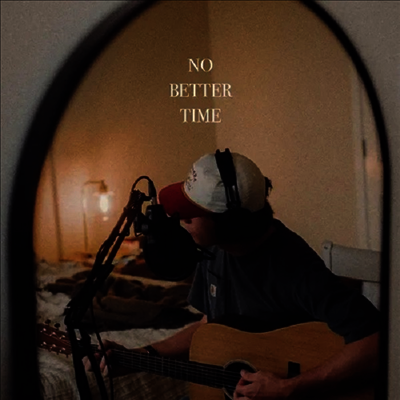 Dylan Gossett — No Better Time (EP) 앨범 커버