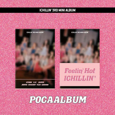 아이칠린 (ICHILLIN') - 미니앨범 3집 : Feelin' Hot [POCA ver.]