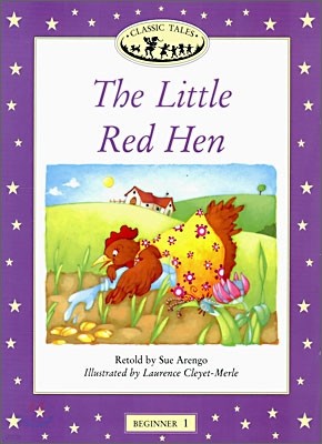 Classic Tales Beginner Level 1 : The Little Red Hen : Story book