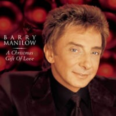 Barry Manilow / Christmas Gift Of Love