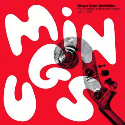 Charles Mingus (찰스 밍거스) — Mingus Takes Manhattan: The Complete Birdland Dates 1961-1962 앨범 커버