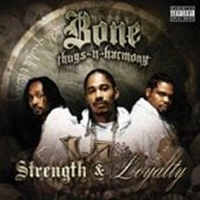 [̰] Bone Thugs-N-harmony / Strength & Loyalty