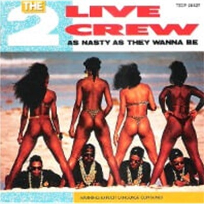 [̰] 2 Live Crew / As Nasty As They Wanna Be (Ϻ)