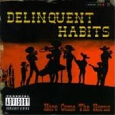 Delinquent Habits / Here Come The Horns