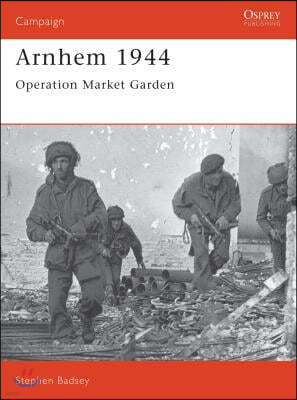 Arnhem 1944: Operation 'Market Garden'