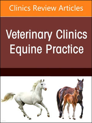 A Problem-Oriented Approach to Immunodeficiencies and Immune-Mediated Conditions in Horses, an Issue of Veterinary Clinics of North America: Equine Pr