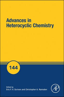 Advances in Heterocyclic Chemistry: Volume 144