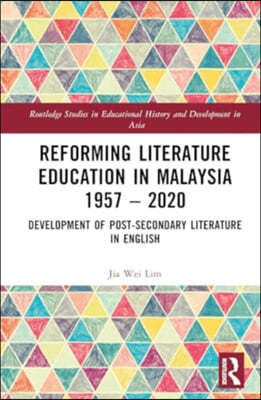 Reforming Literature Education in Malaysia 1957 ? 2020
