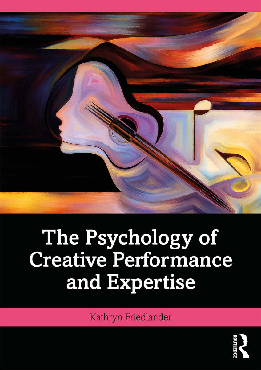 Psychology of Creative Performance and Expertise