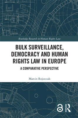 Bulk Surveillance, Democracy and Human Rights Law in Europe