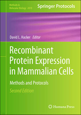 Recombinant Protein Expression in Mammalian Cells: Methods and Protocols