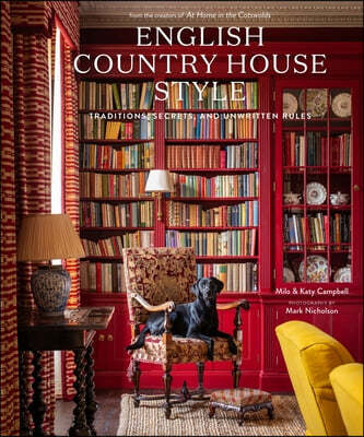 English Country House Style: Traditions, Secrets, and Unwritten Rules
