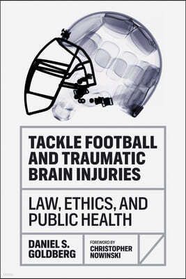 Tackle Football and Traumatic Brain Injuries: Law, Ethics, and Public Health