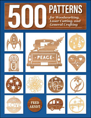 500 Scroll Saw Ornament Patterns: Easy, Full-Size Plans