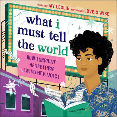 What I Must Tell the World: How Lorraine Hansberry Found Her Voice