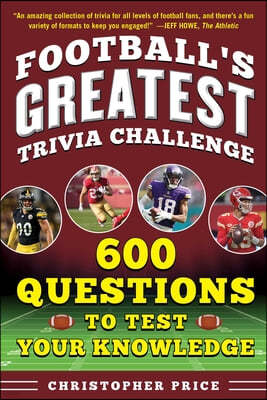 Great Football Trivia Challenge: 600 Questions to Test Your Knowledge