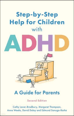 Step-By-Step Help for Children with ADHD: A Guide for Parents 2nd Edition