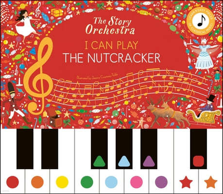 The Story Orchestra: I Can Play: The Nutcracker: Learn 8 Easy Pieces from the Series!