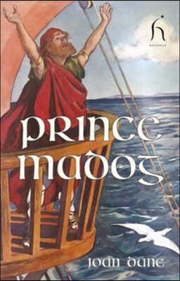 Prince Madog: Discoverer of America; A Legendary Story