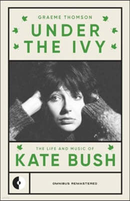 Under the Ivy: The Life and Music of Kate Bush