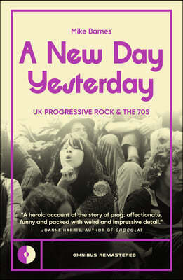 A New Day Yesterday: UK Progressive Rock and the 1970s