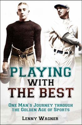 Battles with the Best: One Man's Journey Through the Golden Age of Sports