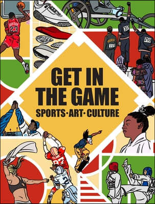 Get in the Game: Sports, Art, Culture