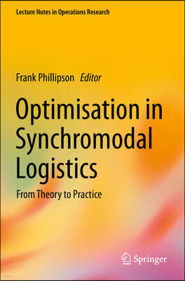 Optimisation in Synchromodal Logistics: From Theory to Practice