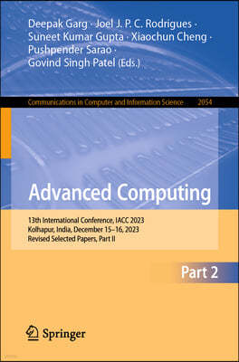 Advanced Computing: 13th International Conference, Iacc 2023, Kolhapur, India, December 15-16, 2023, Revised Selected Papers, Part II