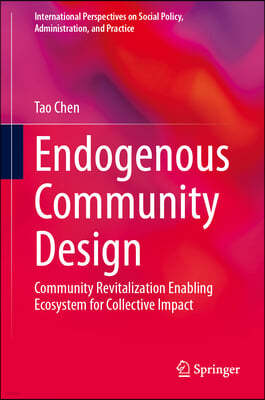Endogenous Community Design: Community Revitalization Enabling Ecosystem for Collective Impact