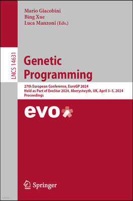 Genetic Programming: 27th European Conference, Eurogp 2024, Held as Part of Evostar 2024, Aberystwyth, Uk, April 3-5, 2024, Proceedings