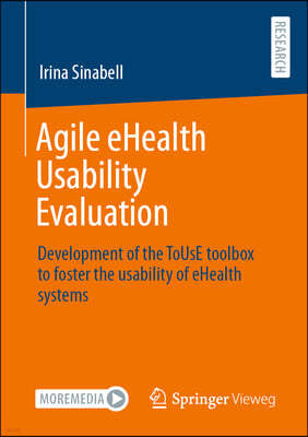Agile Ehealth Usability Evaluation: Development of the Touse Toolbox to Foster the Usability of Ehealth Systems