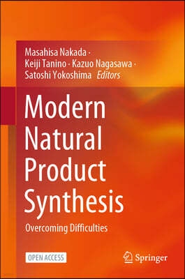 Modern Natural Product Synthesis: Overcoming Difficulties